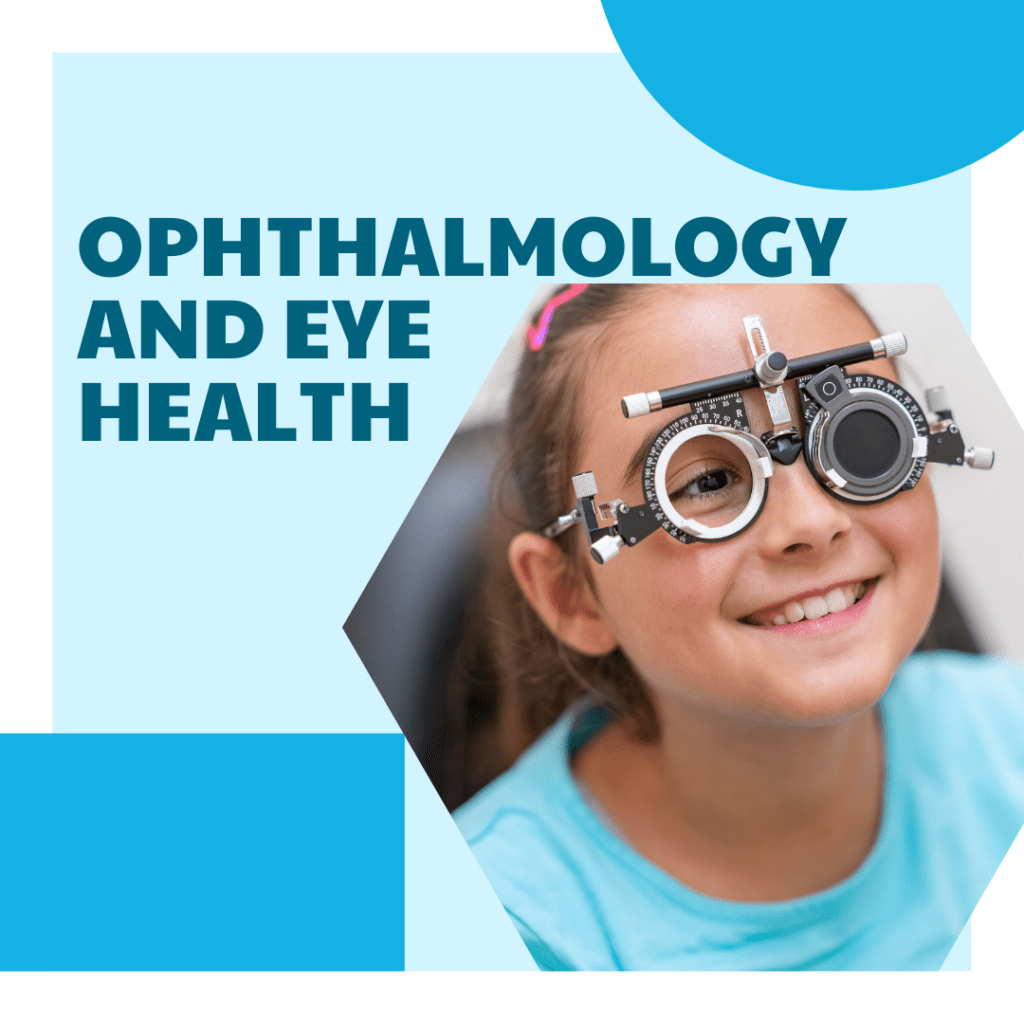 Ophthalmology and Eye Care