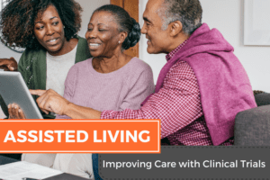 Read more about the article Assisted Living: Improving Care with Clinical Trials